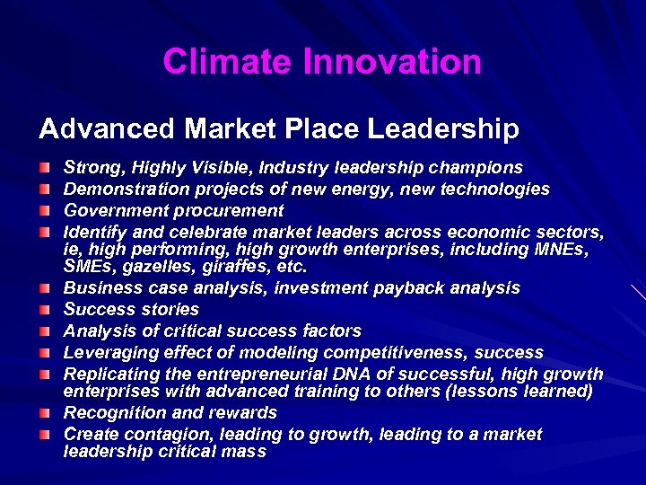 Climate Innovation Advanced Market Place Leadership Strong, Highly Visible, Industry leadership champions Demonstration projects