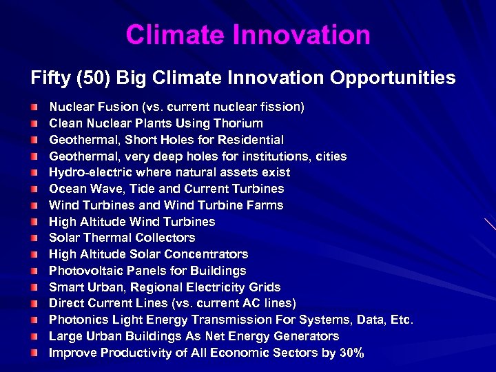 Climate Innovation Fifty (50) Big Climate Innovation Opportunities Nuclear Fusion (vs. current nuclear fission)