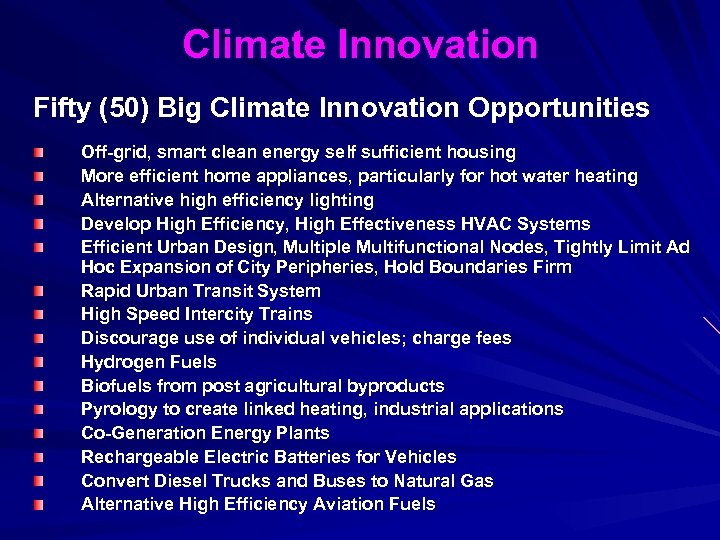 Climate Innovation Fifty (50) Big Climate Innovation Opportunities Off-grid, smart clean energy self sufficient