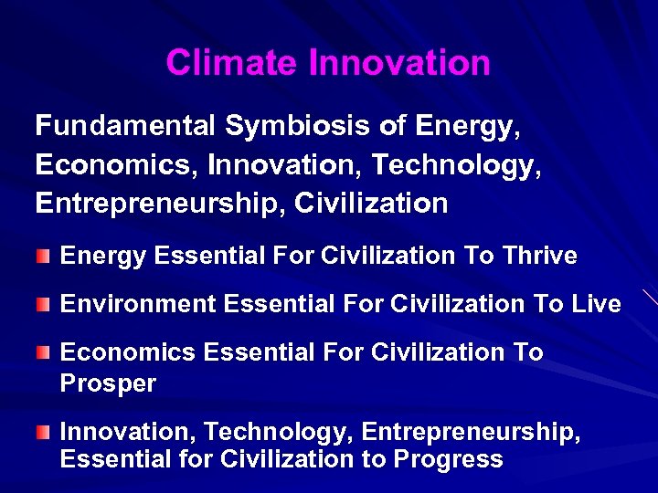 Climate Innovation Fundamental Symbiosis of Energy, Economics, Innovation, Technology, Entrepreneurship, Civilization Energy Essential For