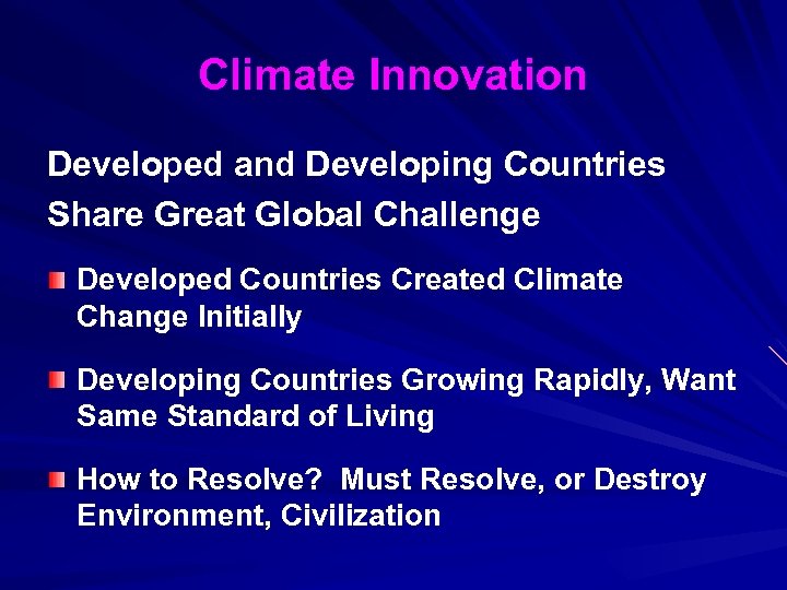 Climate Innovation Developed and Developing Countries Share Great Global Challenge Developed Countries Created Climate