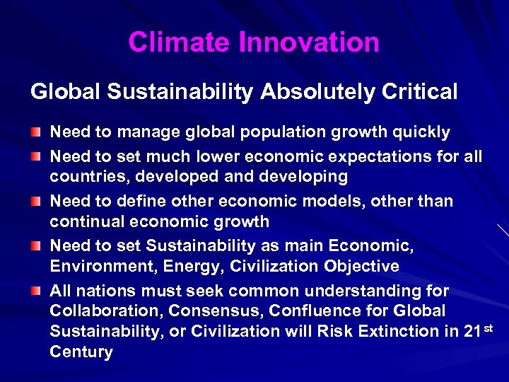 Climate Innovation Global Sustainability Absolutely Critical Need to manage global population growth quickly Need