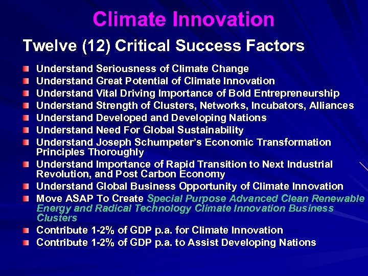 Climate Innovation Twelve (12) Critical Success Factors Understand Seriousness of Climate Change Understand Great