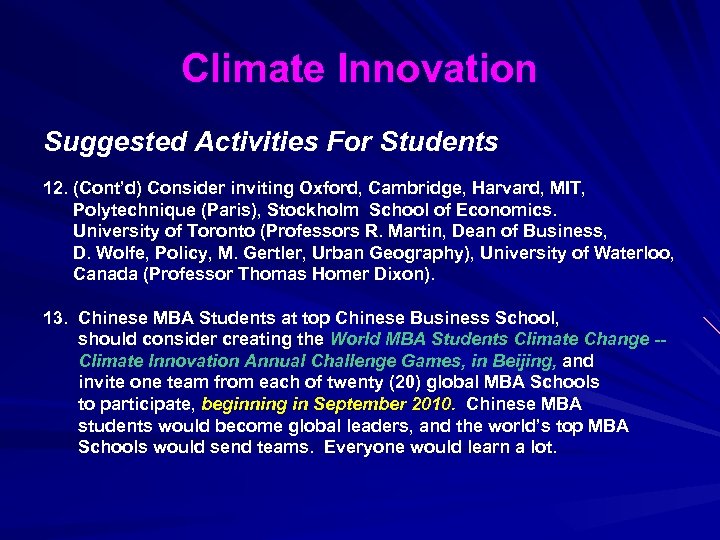 Climate Innovation Suggested Activities For Students 12. (Cont’d) Consider inviting Oxford, Cambridge, Harvard, MIT,