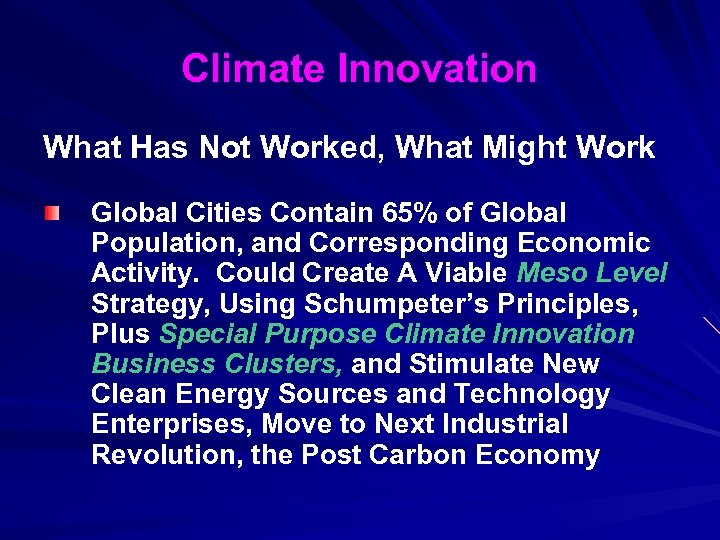 Climate Innovation What Has Not Worked, What Might Work Global Cities Contain 65% of