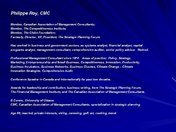 Philippe Roy, CMC Member, Canadian Association of Management Consultants; Member, The Competitiveness Institute; Member,