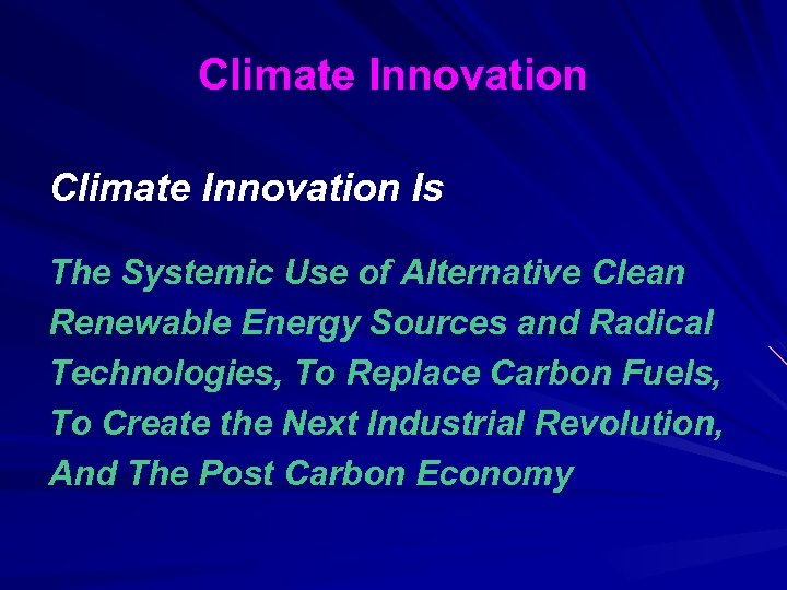 Climate Innovation Is The Systemic Use of Alternative Clean Renewable Energy Sources and Radical