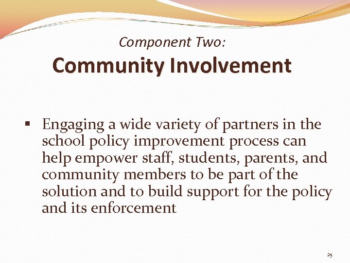 Component Two: Community Involvement § Engaging a wide variety of partners in the school