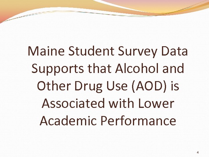 Maine Student Survey Data Supports that Alcohol and Other Drug Use (AOD) is Associated