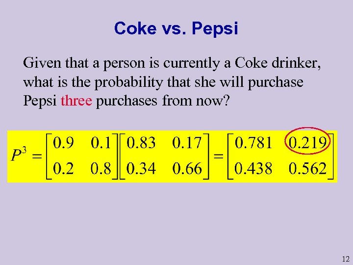 Coke vs. Pepsi Given that a person is currently a Coke drinker, what is