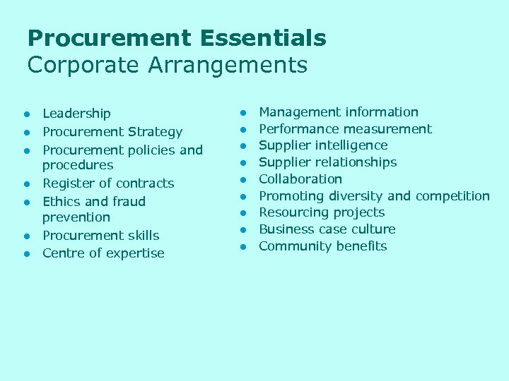 Procurement Essentials Corporate Arrangements l l l l Leadership Procurement Strategy Procurement policies and