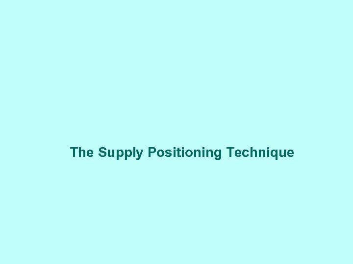 The Supply Positioning Technique 