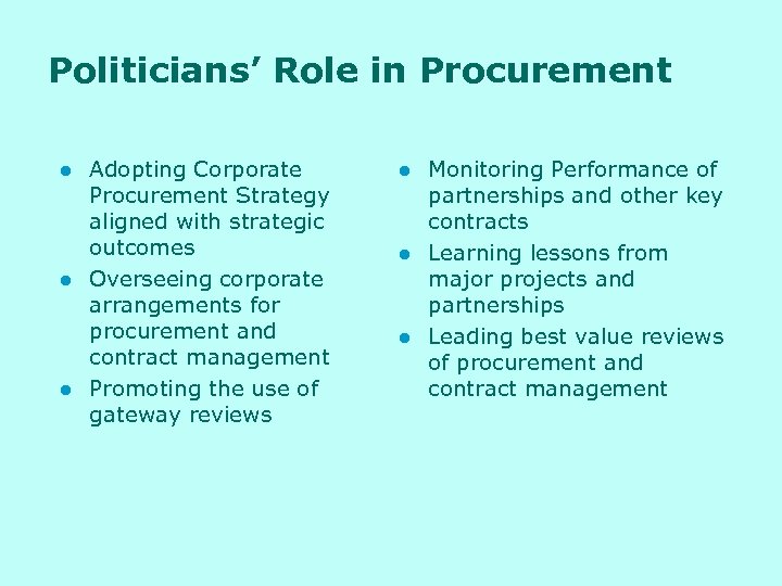 Politicians’ Role in Procurement l l l Adopting Corporate Procurement Strategy aligned with strategic