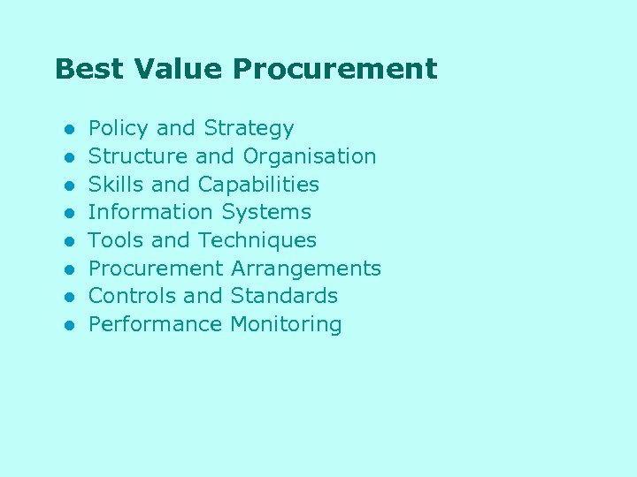 Best Value Procurement l l l l Policy and Strategy Structure and Organisation Skills