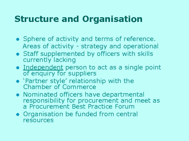 Structure and Organisation l l l Sphere of activity and terms of reference. Areas