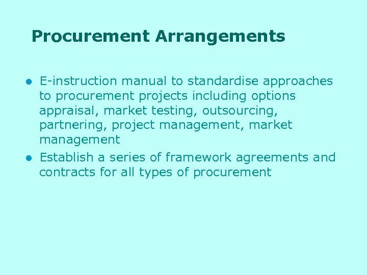 Procurement Arrangements l l E-instruction manual to standardise approaches to procurement projects including options