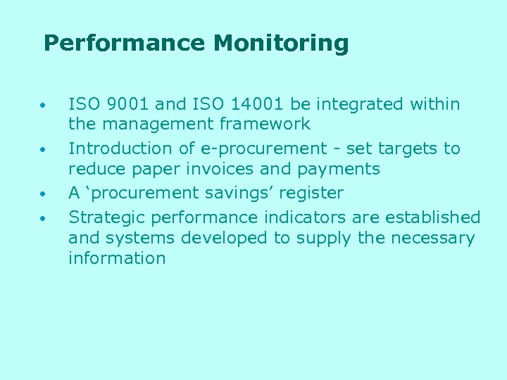 Performance Monitoring • • ISO 9001 and ISO 14001 be integrated within the management