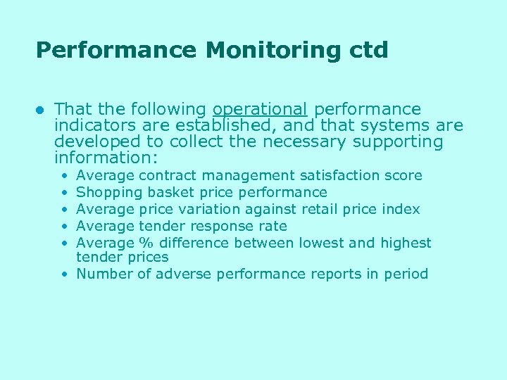 Performance Monitoring ctd l That the following operational performance indicators are established, and that
