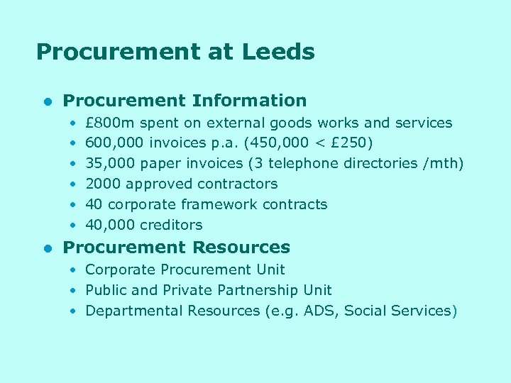 Procurement at Leeds l Procurement Information • • • l £ 800 m spent