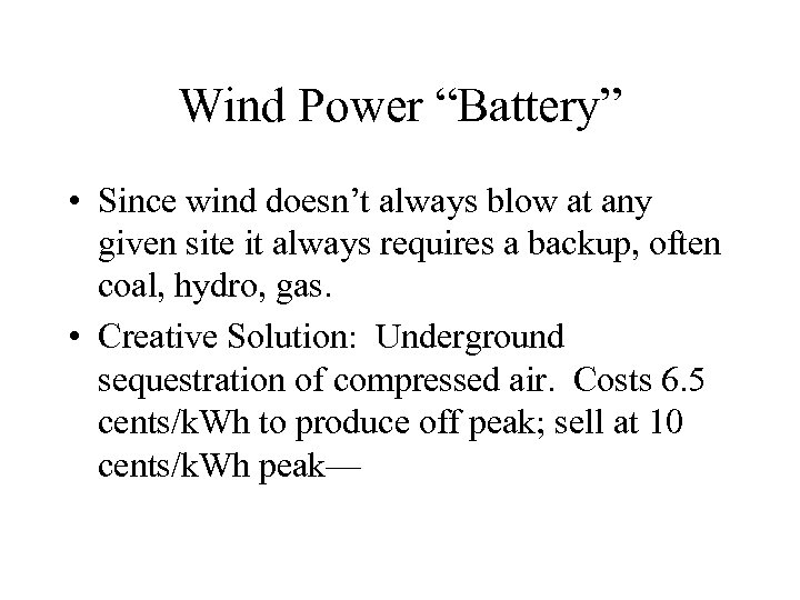 Wind Power “Battery” • Since wind doesn’t always blow at any given site it