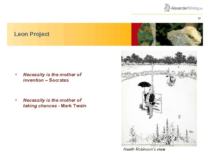 AGM Presentation June 2008 Leon Project • Necessity is the mother of invention –