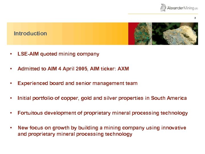 AGM Presentation June 2008 Introduction • LSE-AIM quoted mining company • Admitted to AIM