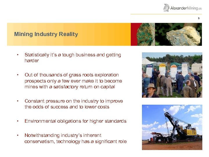 AGM Presentation June 2008 Mining Industry Reality • Statistically it’s a tough business and