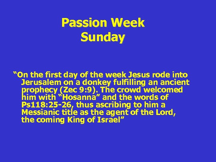 Passion Week Sunday “On the first day of the week Jesus rode into Jerusalem