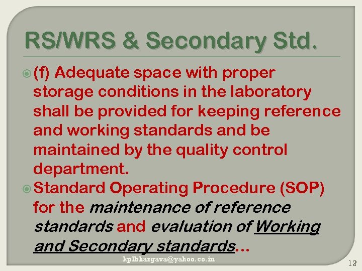 RS/WRS & Secondary Std. (f) Adequate space with proper storage conditions in the laboratory