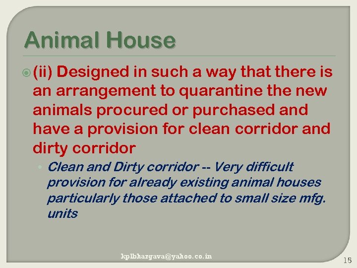 Animal House (ii) Designed in such a way that there is an arrangement to