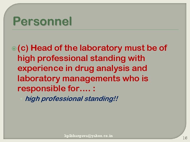 Personnel (c) Head of the laboratory must be of high professional standing with experience
