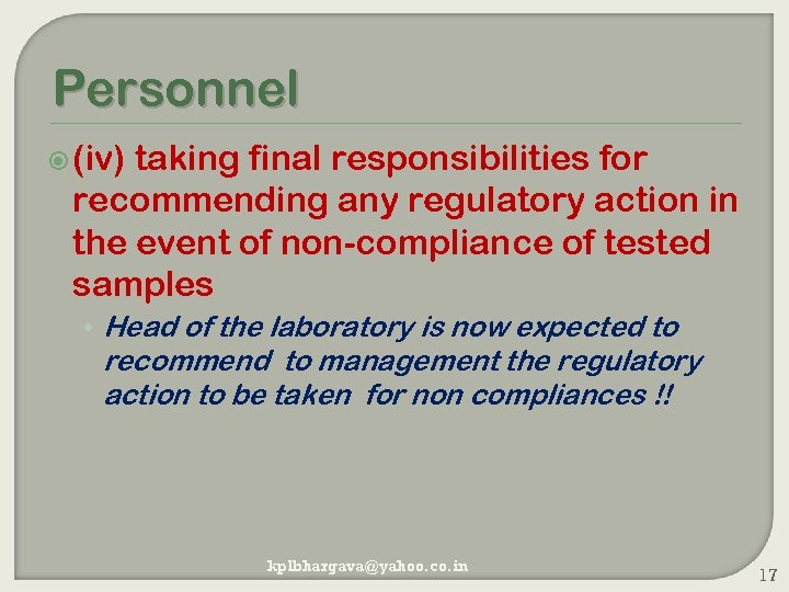 Personnel (iv) taking final responsibilities for recommending any regulatory action in the event of