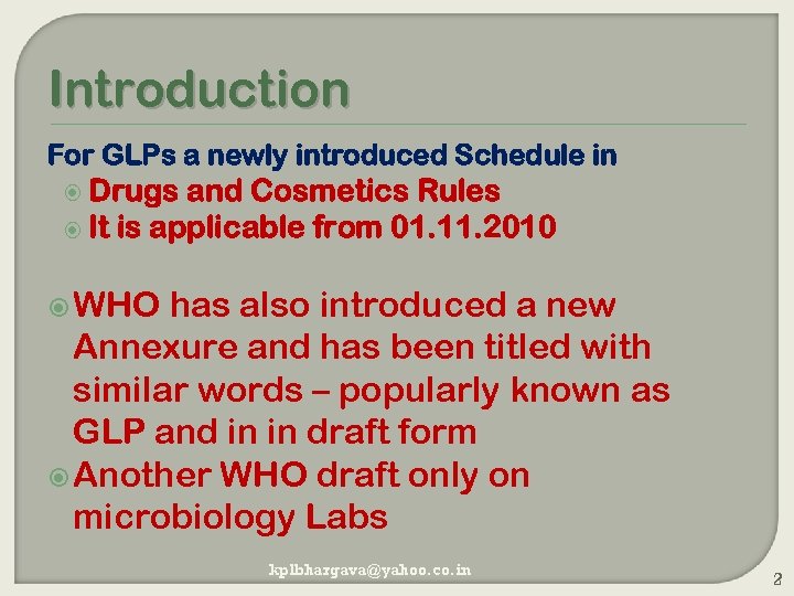 Introduction For GLPs a newly introduced Schedule in Drugs and Cosmetics Rules It is