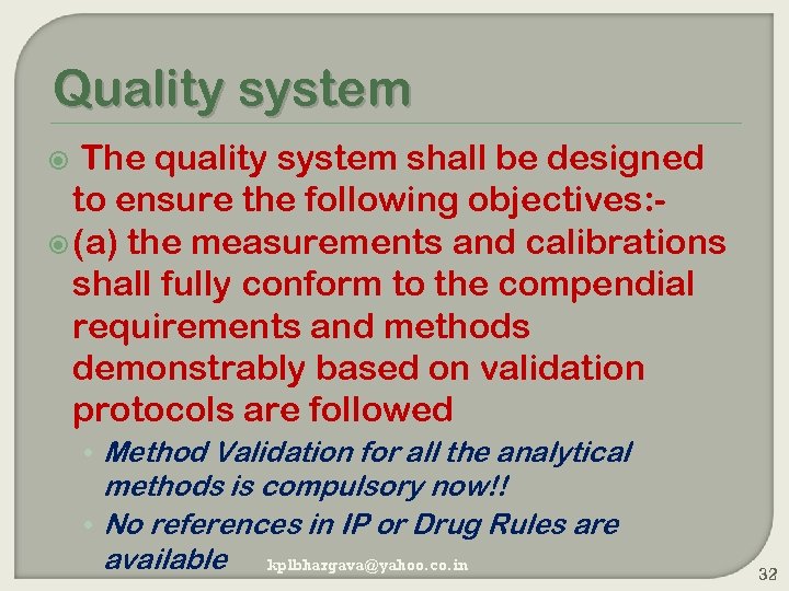 Quality system The quality system shall be designed to ensure the following objectives: (a)