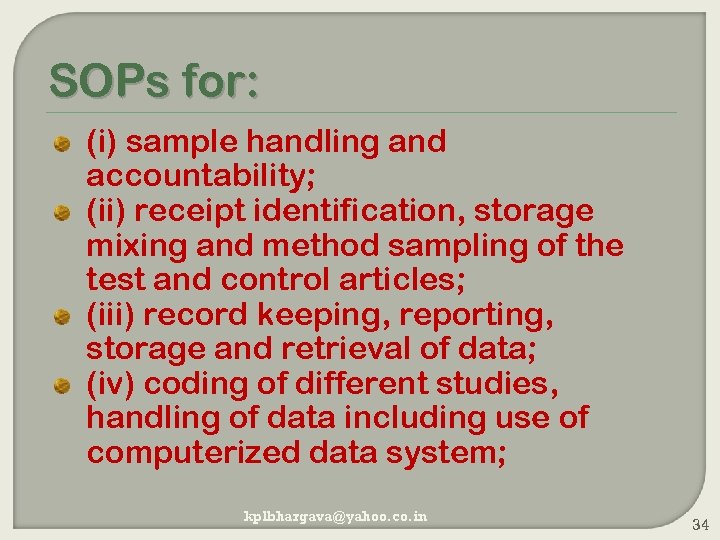 SOPs for: (i) sample handling and accountability; (ii) receipt identification, storage mixing and method