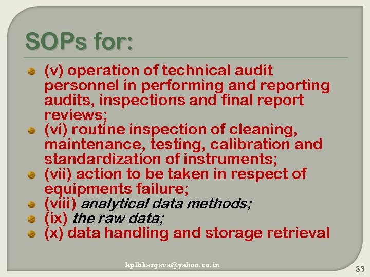 SOPs for: (v) operation of technical audit personnel in performing and reporting audits, inspections