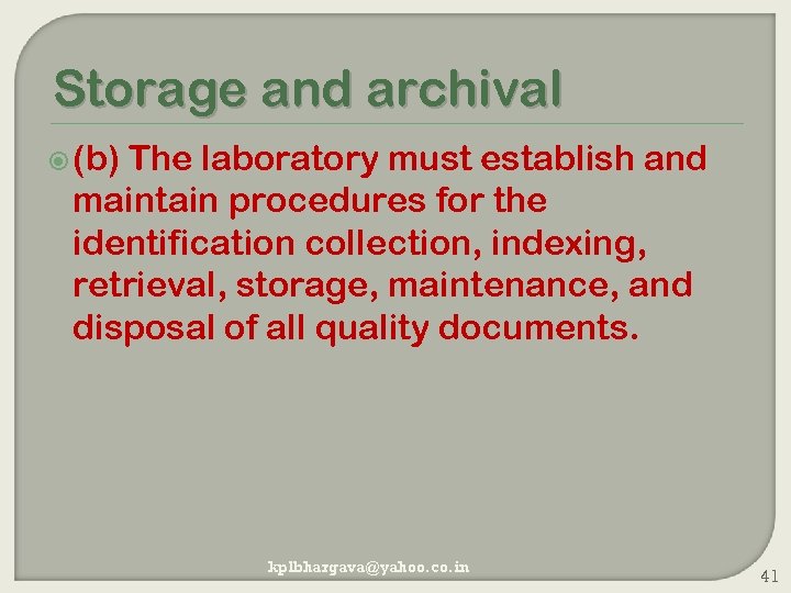 Storage and archival (b) The laboratory must establish and maintain procedures for the identification