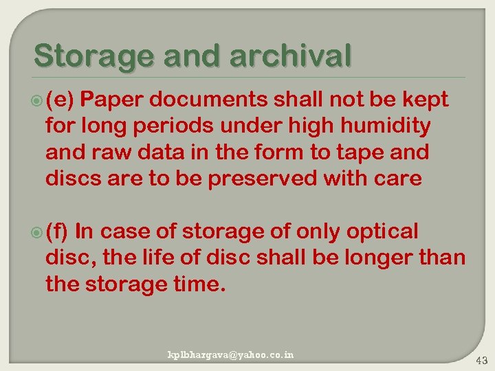 Storage and archival (e) Paper documents shall not be kept for long periods under