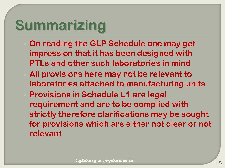 Summarizing On reading the GLP Schedule one may get impression that it has been