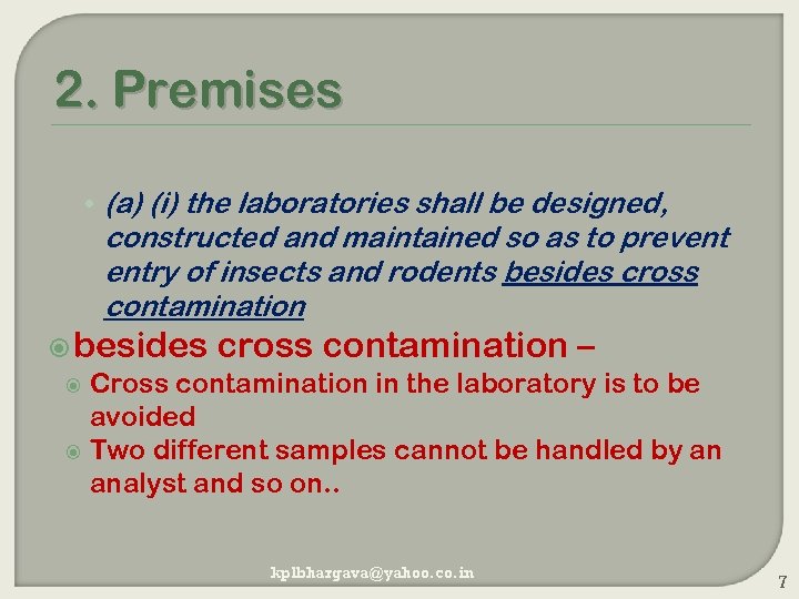 2. Premises • (a) (i) the laboratories shall be designed, constructed and maintained so