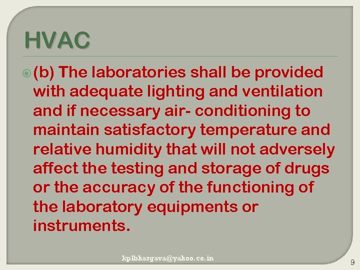HVAC (b) The laboratories shall be provided with adequate lighting and ventilation and if