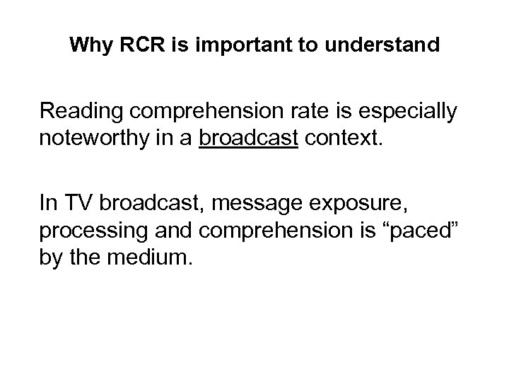 Why RCR is important to understand Reading comprehension rate is especially noteworthy in a