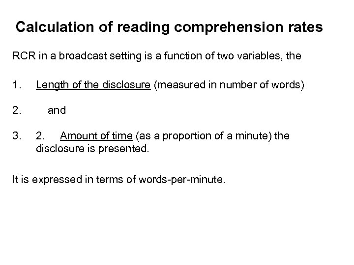 Calculation of reading comprehension rates RCR in a broadcast setting is a function of