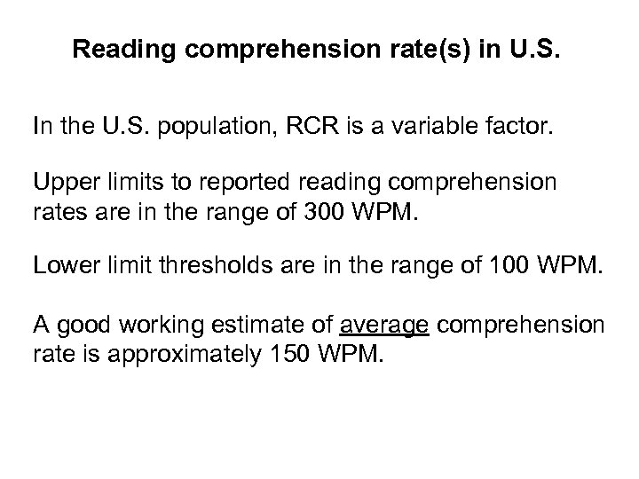 Reading comprehension rate(s) in U. S. In the U. S. population, RCR is a