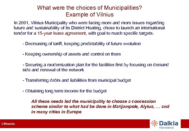 What were the choices of Municipalities? Example of Vilnius In 2001, Vilnius Municipality who