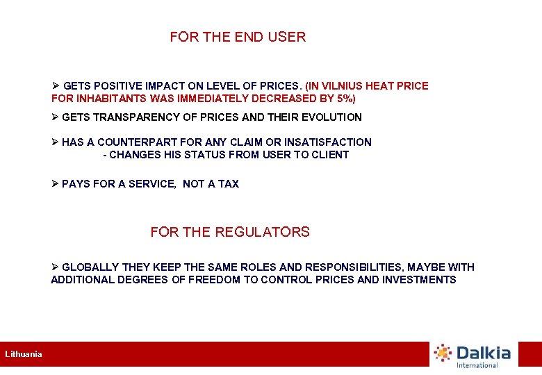 FOR THE END USER Ø GETS POSITIVE IMPACT ON LEVEL OF PRICES. (IN VILNIUS