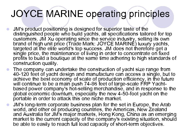 JOYCE MARINE operating principles JM's product positioning is designed for superior taste of the