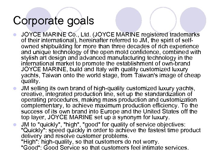 Corporate goals JOYCE MARINE Co. , Ltd. (JOYCE MARINE registered trademarks of their international),
