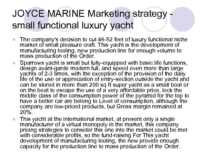 JOYCE MARINE Marketing strategy small functional luxury yacht The company's decision to cut 46