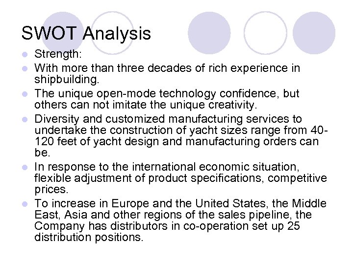 SWOT Analysis l l l Strength: With more than three decades of rich experience